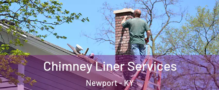  Chimney Liner Services Newport - KY