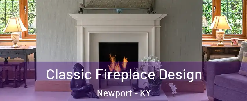  Classic Fireplace Design Newport - KY