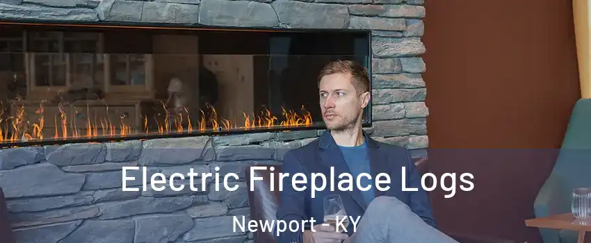  Electric Fireplace Logs Newport - KY