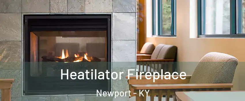  Heatilator Fireplace Newport - KY