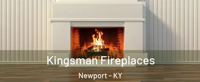  Kingsman Fireplaces Newport - KY