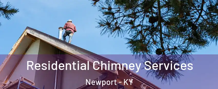  Residential Chimney Services Newport - KY