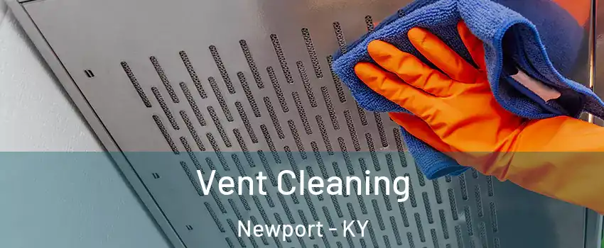  Vent Cleaning Newport - KY