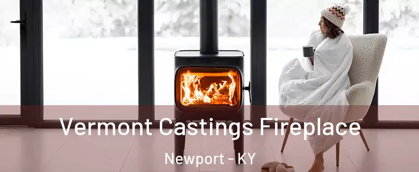  Vermont Castings Fireplace Newport - KY